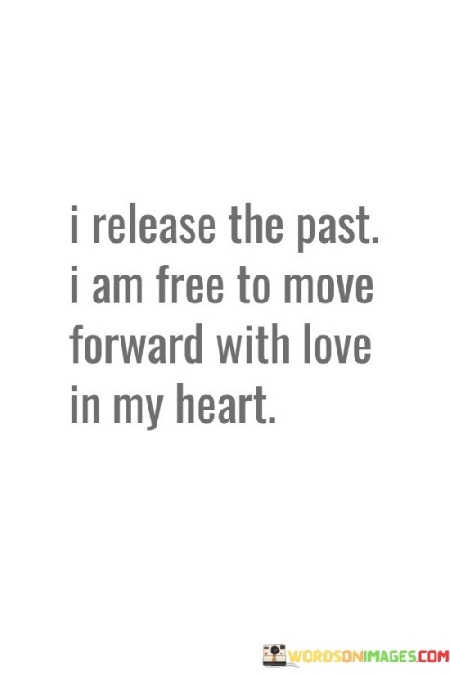 I Release The Past I Am Free To Move Quotes