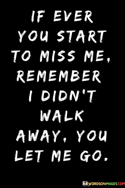 If Ever You Start To Miss Me Quotes