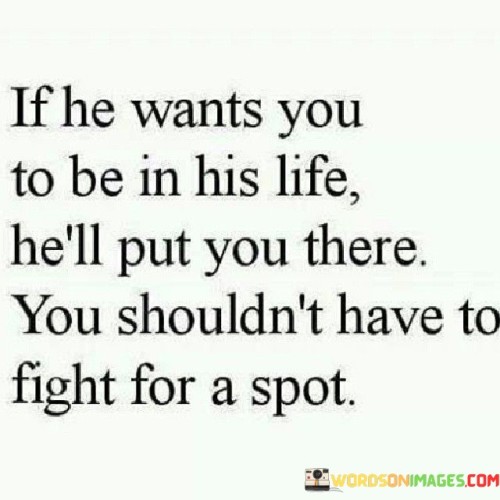 If He Wants You To Be In His Life Quotes