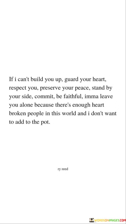 If I Can't Build You Up Guard Your Heart Respect Quotes