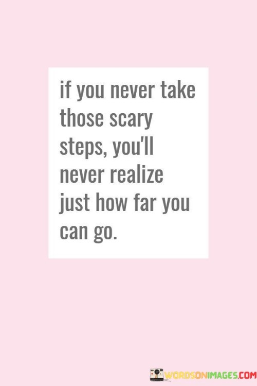 If You Never Take Those Scary Steps Quotes