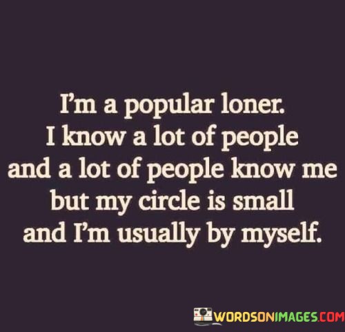 Im-A-Popular-Loner-I-Know-A-Lot-Quotes.jpeg