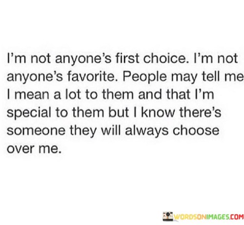 Im-Not-Anyones-First-Choice-Im-Not-Anyone-Quotes.jpeg