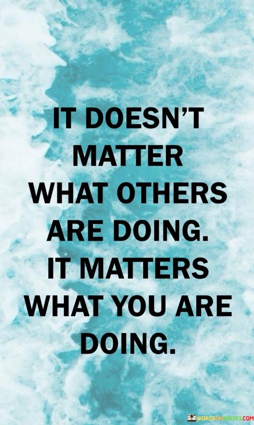 It-Doesnt-Matter-What-Others-Quotes