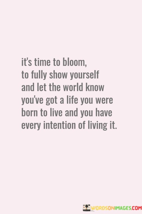 Its-Time-To-Bloom-To-Fully-Show-Yourself-And-Quotes.jpeg