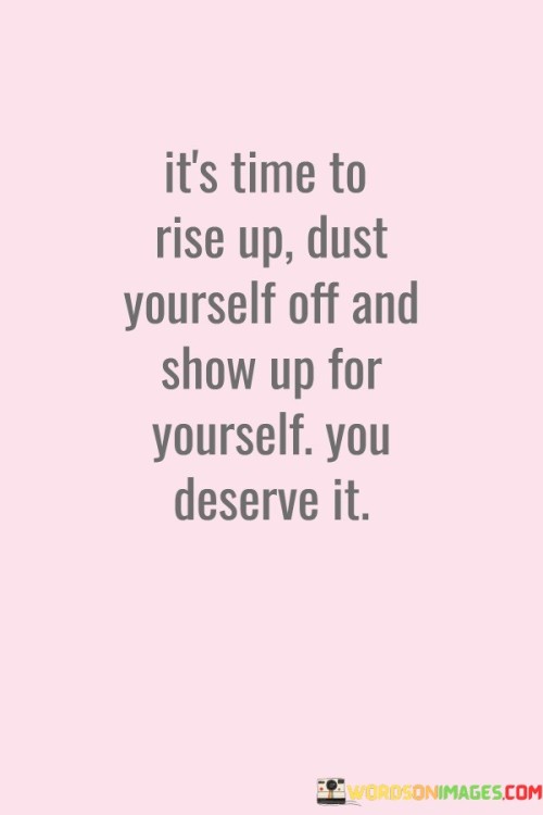 It's Time To Rise Up, Dust Yourself Quotes