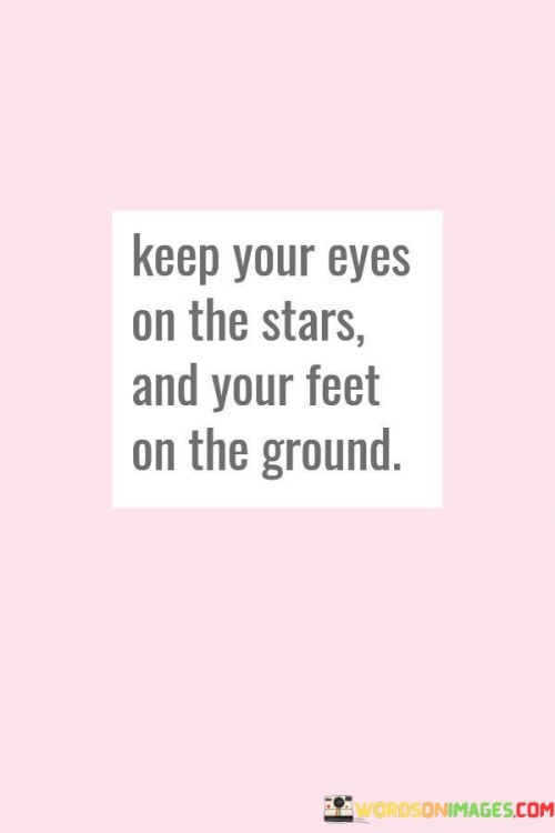 Keep-Your-Eyes-On-The-Stars-And-Your-Quotes.jpeg