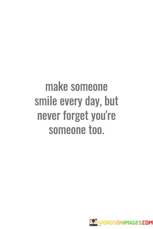 Make-Someone-Smile-Every-Day-Quotes.jpeg