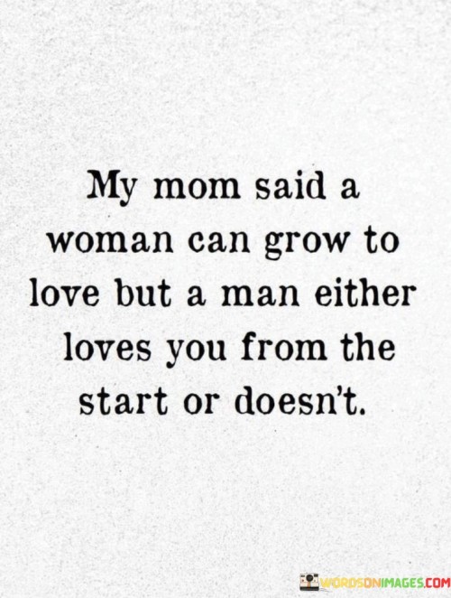 My-Mom-Said-A-Woman-Can-Grow-To-Love-But-Quotes.jpeg