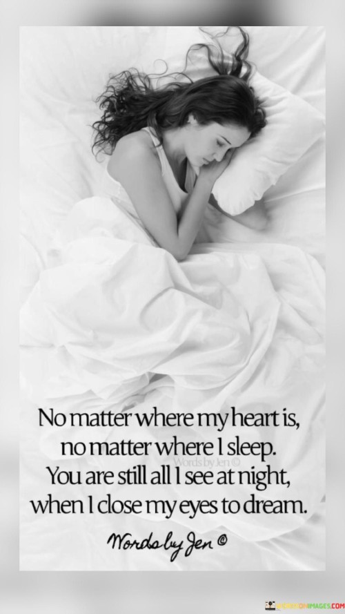 No Matter Where My Heart Is No Matter Where Quotes