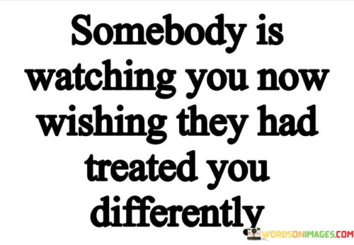 Somebody Is Watching You Now Wishing Quotes