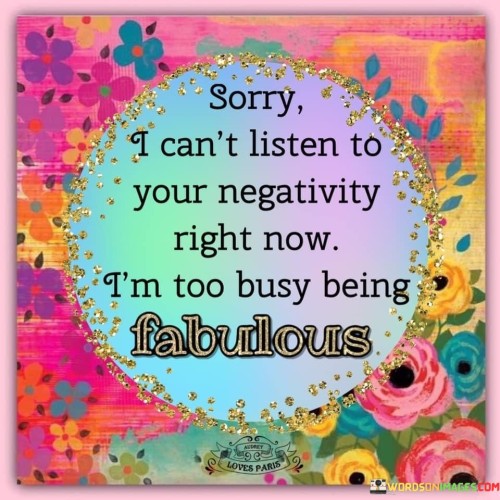 Sorry-I-Cant-Listen-To-Your-Negativity-Quotes.jpeg