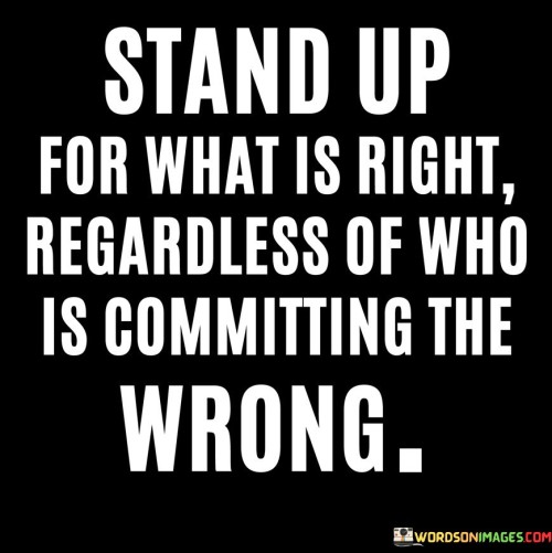 Stand Up For What Is Right Quotes