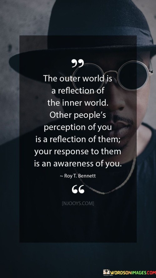 The Outer World Is A Reflection Of The Inner Quotes