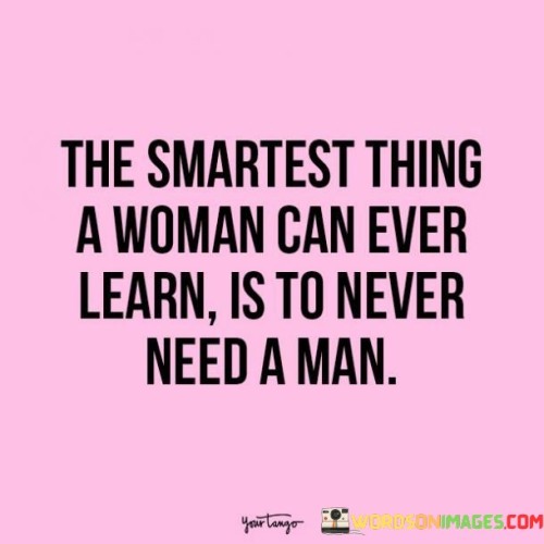 The Smartest Thing A Woman Can Quotes