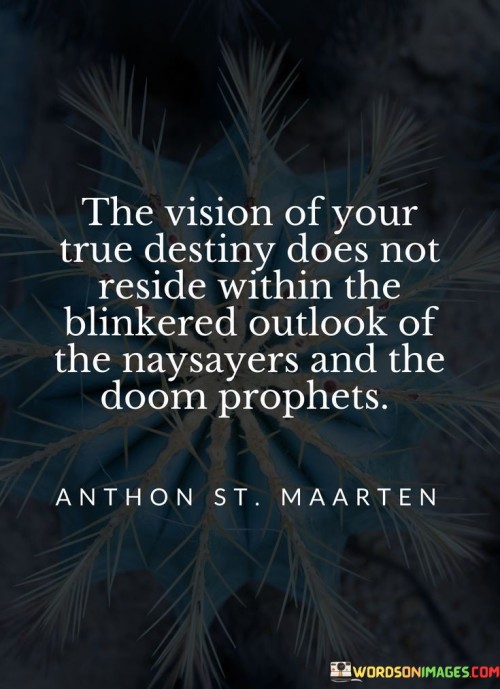 The-Vision-Of-Your-True-Destiny-Does-Not-Quotes