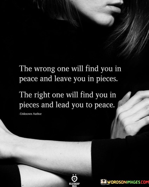 The Wrong One Will Find You In Peace Quotes