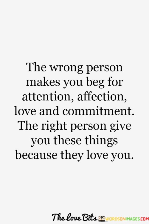 The Wrong Person Makes You Beg Quotes