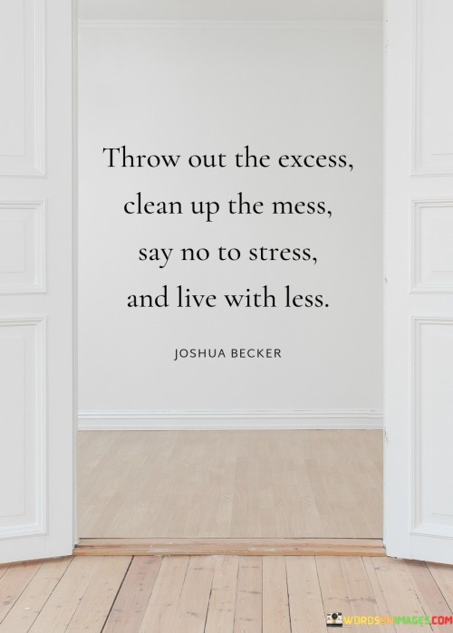 Throw-Out-The-Excess-Clean-Up-The-Mess-Quotes