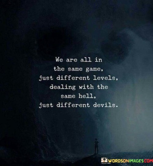 We Are All In The Same Game Just Quotes