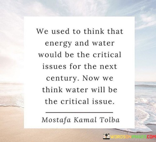 We Used To Think That Energy And Water Would Be The Quotes