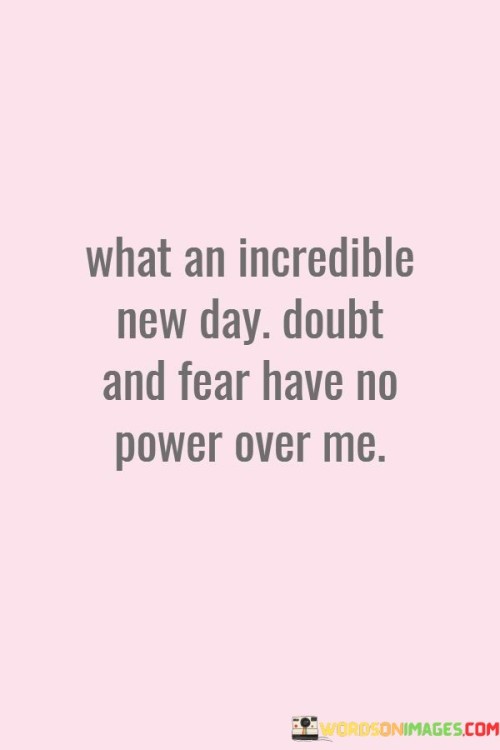 What An Incredible New Day Doubt And Quotes