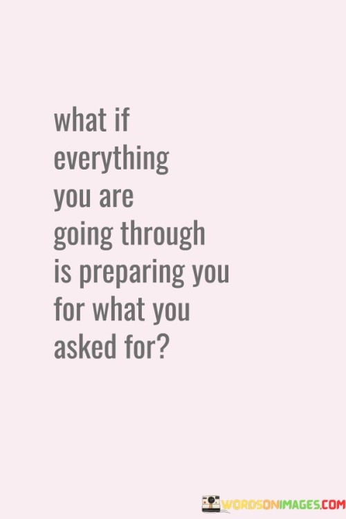 What If Everything You Are Going Through Quotes