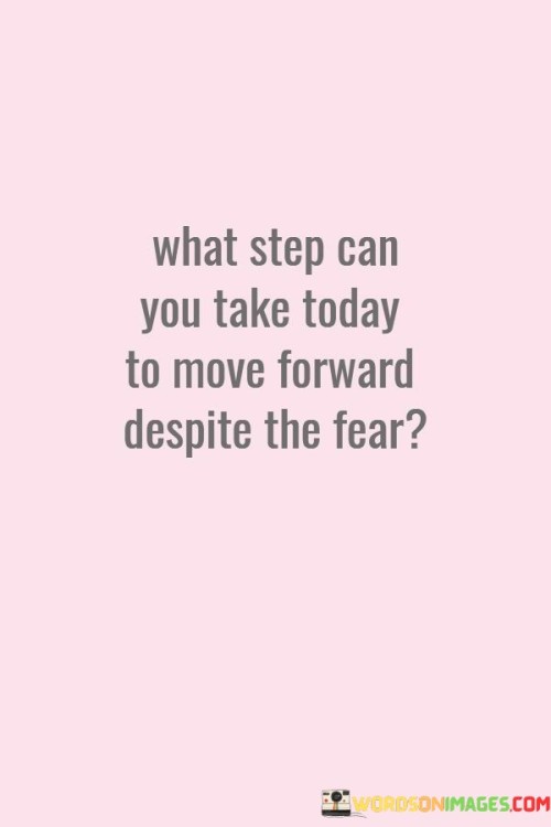 What Step Can You Take Today Quotes