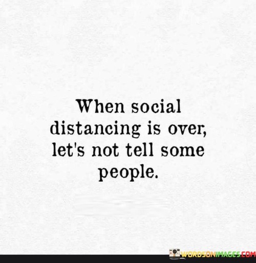 When Social Distancing Is Over Let's Not Tell Some Quotes