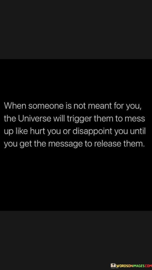 When Someone Is Not Meant For You The Universe Quotes