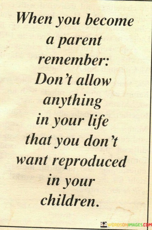 When-You-Become-A-Parent-Remember-Dont-Allow-Quotes.jpeg