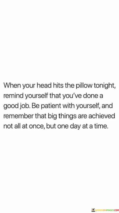 When-Your-Head-Hits-The-Pillow-Tonight-Remind-Yourself-Quotes.jpeg