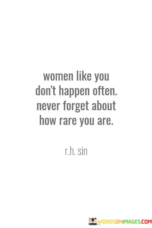 Women Like You Don't Happen Often Quotes