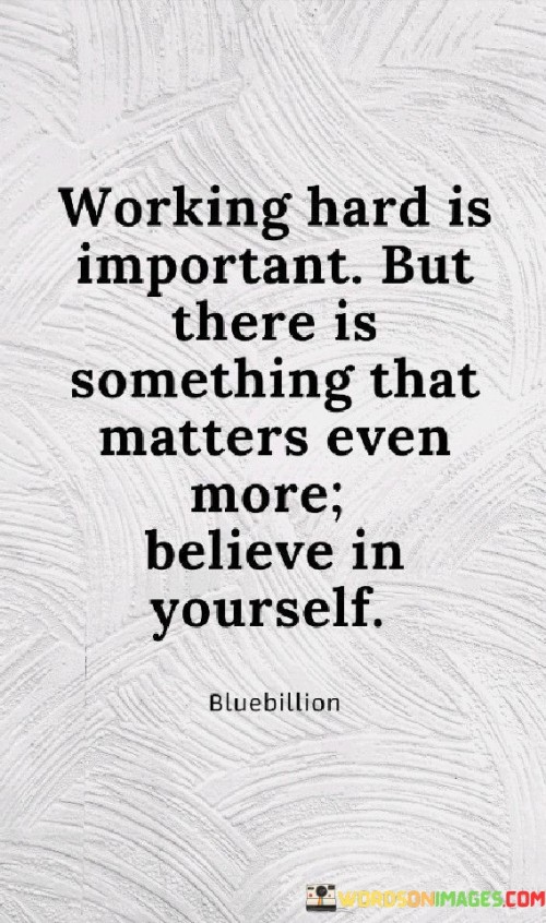 Working-Hard-Is-Important-But-There-Is-Quotes.jpeg