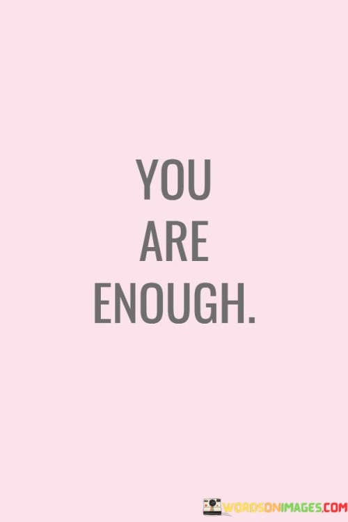 You-Are-Enough-Quotes.jpeg