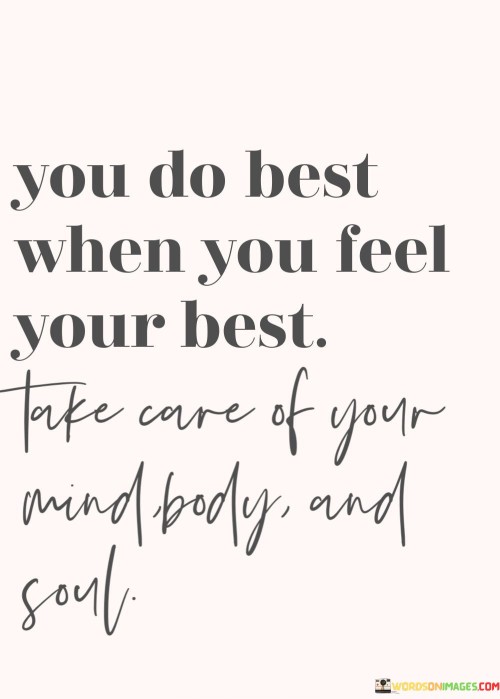 You Do Best When You Feel Your Best Take Care Quotes