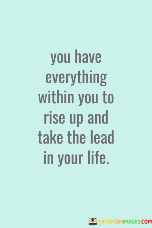 You Have Everything Within You To Rise Up Quotes