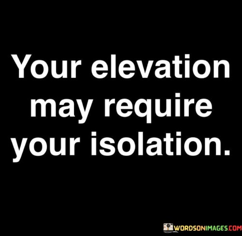 Your Elevation May Require Your Isolation Quotes