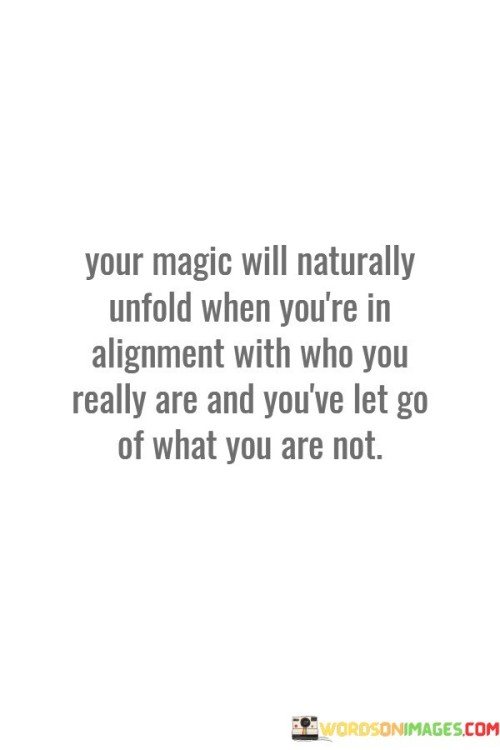 Your-Magic-Will-Naturally-Unfold-When-Youre-Quotes.jpeg