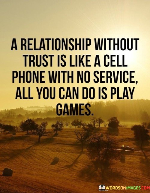 A-Relationship-Without-Trusty-Is-Like-A-Cell-Phone-With-Quotes.jpeg