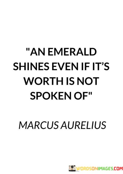 An-Emerald-Shines-Even-If-Its-Worth-Is-Not-Quotes.jpeg