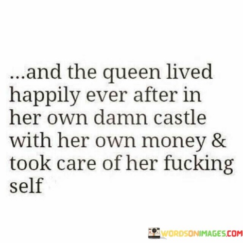 And-The-Queen-Lived-Happily-Ever-After-Quotes.jpeg