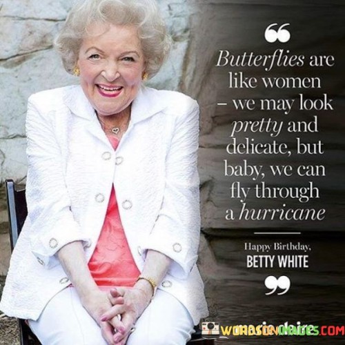 Butterflies Are Like Women We May Look Quotes