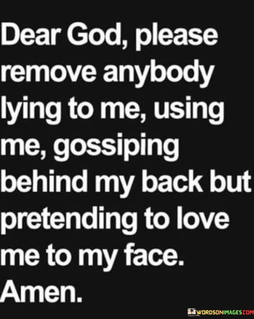 Dear-God-Please-Remove-Anybody-Lying-To-Me-Using-Me-Gossiping-Behind-Quotes.jpeg