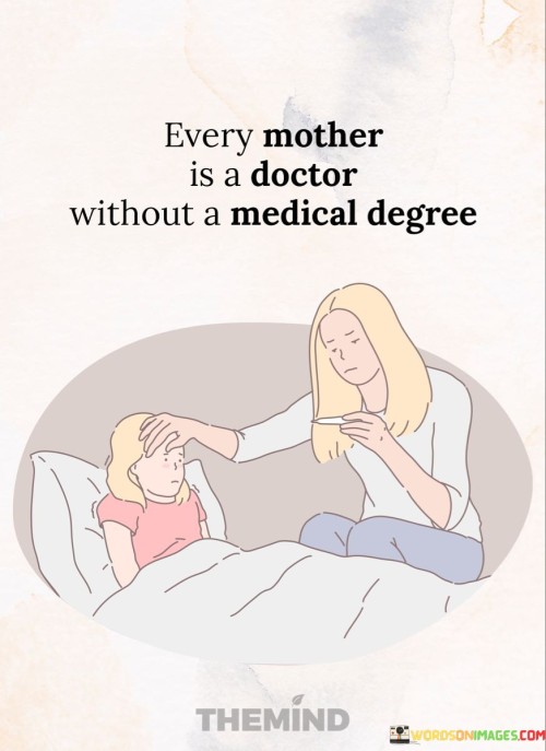 Every-Mother-Is-A-Doctor-Without-Medical-Quotes.jpeg