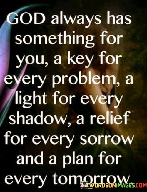 God Always Has Something For You A Key For Every Quotes