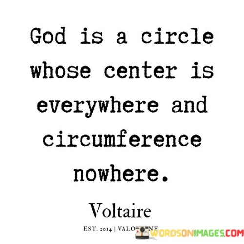 God Is A Circle Whose Center Is Everywhere And Circumference Quotes