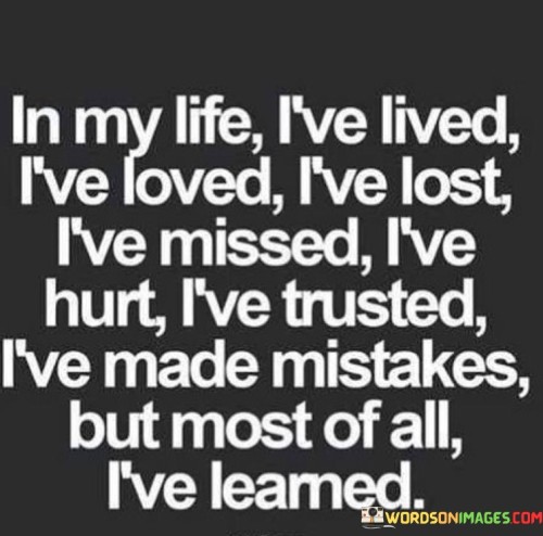 In My Life I've Lived I've Loved I've Lost I've Missed Quotes