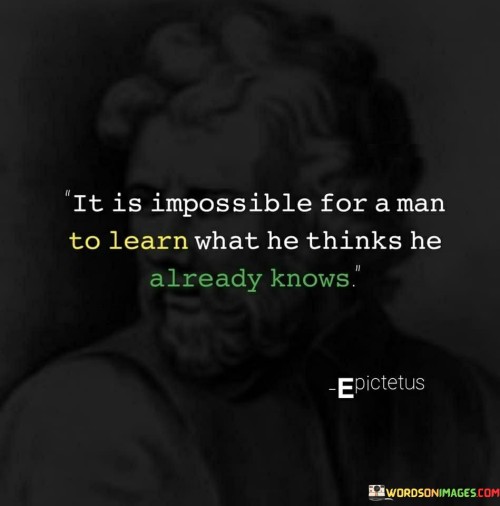 It-Is-Impossible-For-A-Man-To-Learn-Quotes.jpeg
