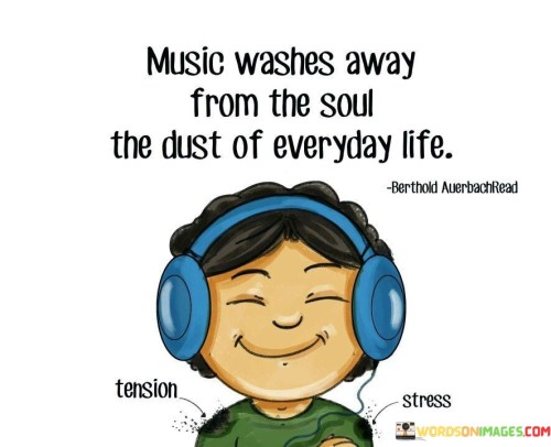 Music-Washes-Away-From-The-Soul-The-Dust-Of-Everyday-Quotes.jpeg